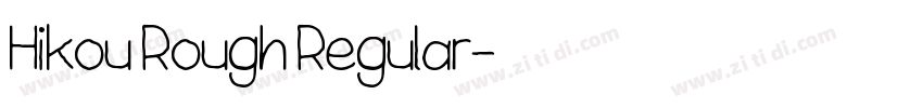 Hikou Rough Regular字体转换